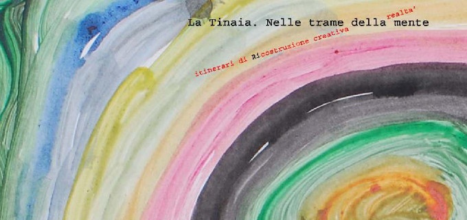 La Tinaia. Nelle trame della mente